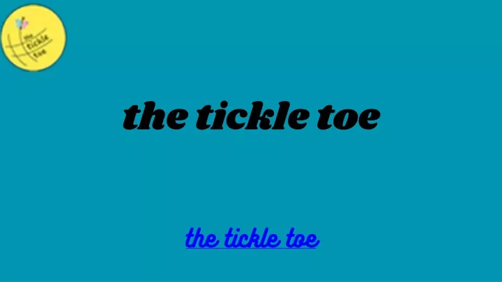 the tickle toe