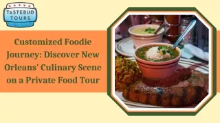 Customized Foodie Journey Discover New Orleans' Culinary Scene on a Private Food Tour