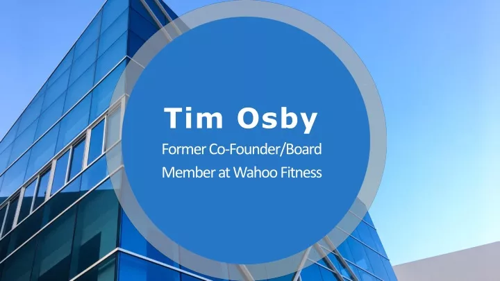 tim osby former co founder board member at wahoo