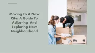 Moving To A New City - A Guide To Adjusting  And Exploring New Neighbourhood