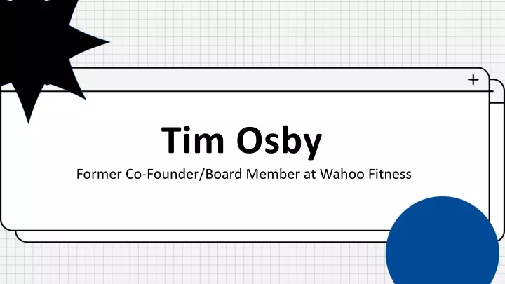 tim osby former co founder board member at wahoo