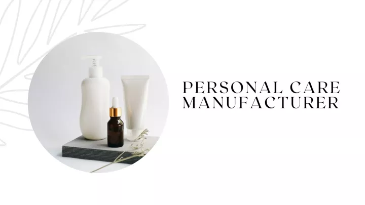 personal care manufacturer