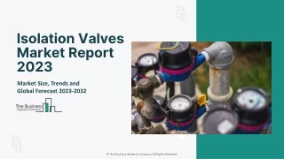 isolation valves market report 2023