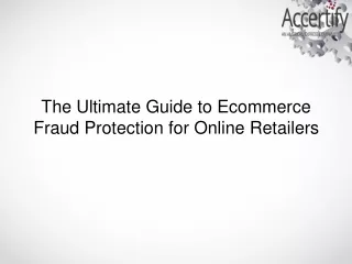 The Ultimate Guide to Ecommerce Fraud Protection for Online Retailers