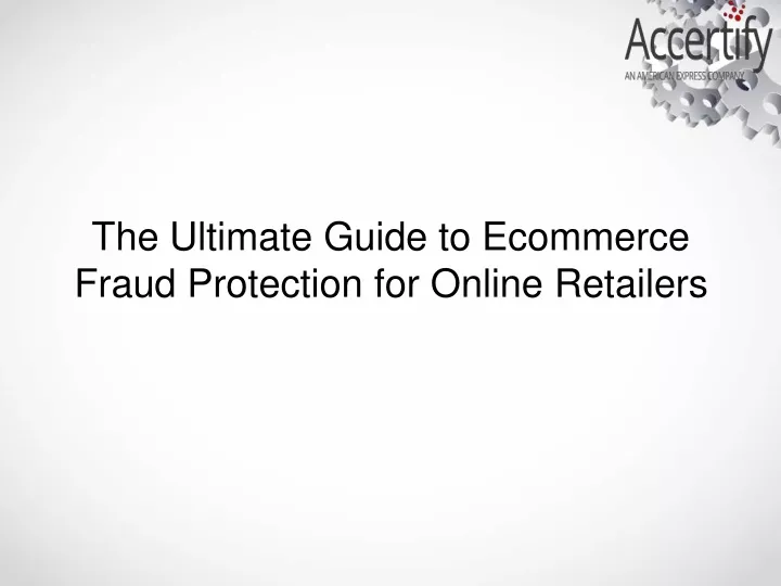 the ultimate guide to ecommerce fraud protection