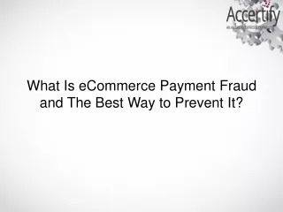 What Is eCommerce Payment Fraud and The Best Way to Prevent It