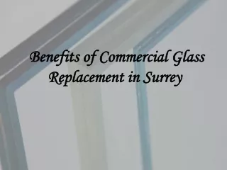 Benefits of Commercial Glass Replacement in Surrey 