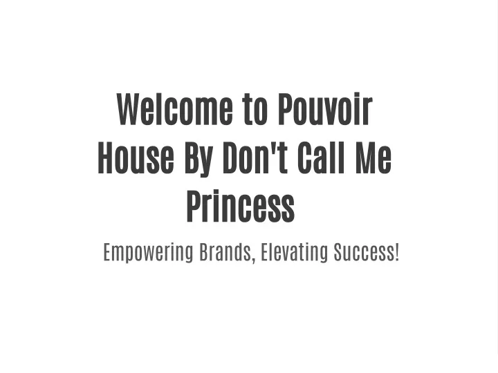 welcome to pouvoir house by don t call