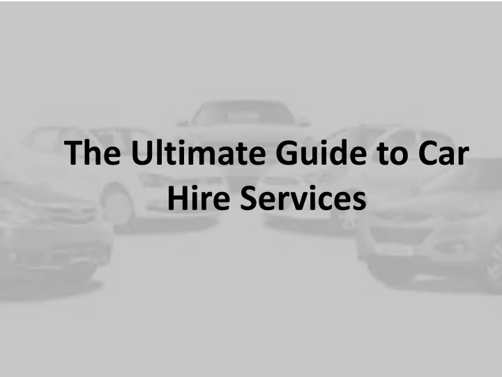 the ultimate guide to car hire services