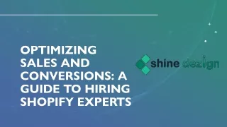 OPTIMIZING SALES AND CONVERSIONS  A GUIDE TO HIRING SHOPIFY EXPERTS