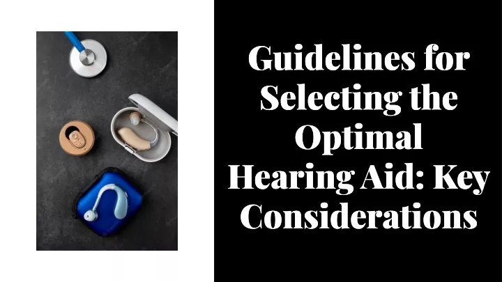 guidelines for selecting the optimal hearing
