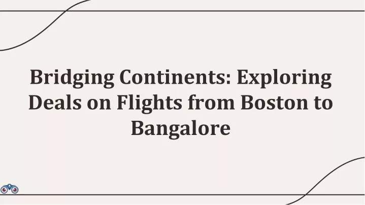 bridging continents exploring deals on flights from boston to bangalore