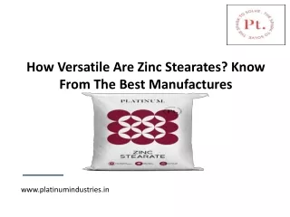 How Versatile Are Zinc Stearates? Know From The Best Manufactures