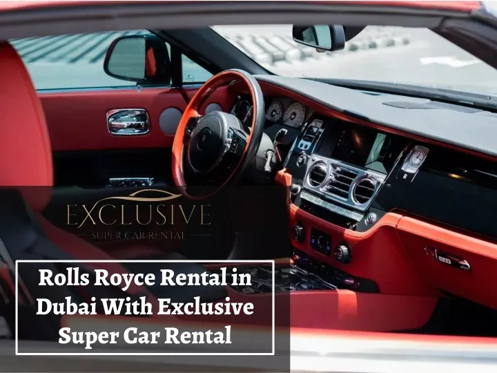 rolls royce rental in dubai with exclusive super