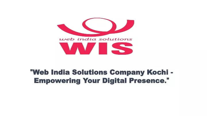 web india solutions company kochi empowering your digital presence