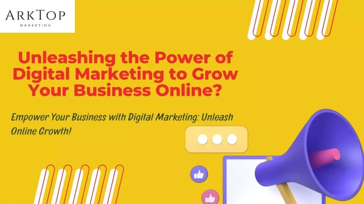 unleashing the power of digital marketing to grow