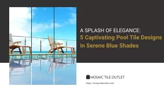 A Splash of Elegance 5 Captivating Pool Tile Designs in Serene Blue Shades