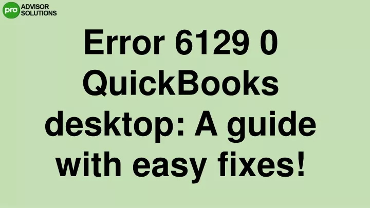 error 6129 0 quickbooks desktop a guide with easy