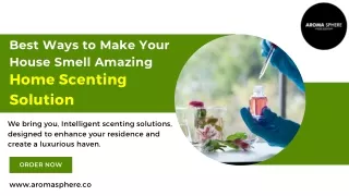 Best Ways to Make Your House Smell Amazing With Home Scenting Solution