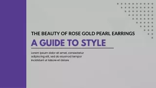 The Beauty of Rose Gold Pearl Earrings A Guide to Style