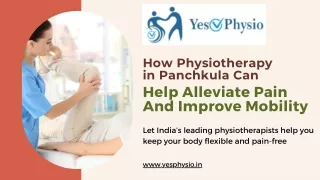 How Physiotherapy in Panchkula Can Help Alleviate Pain And Improve Mobility