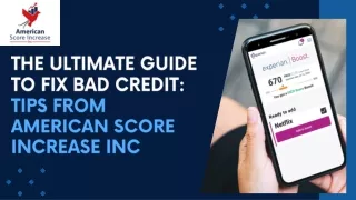 The Ultimate Guide to Fix Bad Credit Tips from American Score Increase Inc