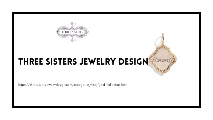 three sisters jewelry design