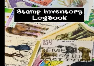 DOWNLOAD PDF Stamp Inventory Log Book: Stamp Collecting Journal To Keep Record O