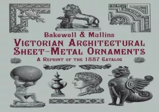 {Pdf} Victorian Architectural Sheet-Metal Ornaments: A Reprint of the 1887 Catal