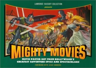 [PDF] Mighty Movies: Movie Poster Art from Hollywood's Greatest Adventure Epics