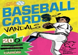 DOWNLOAD PDF Baseball Card Vandals: Over 200 Decent Jokes on Worthless Cards (Ba