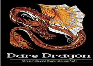 (PDF) Download Adult Coloring Books: Dare Dragons: Over 25 Stress Relieving Drag