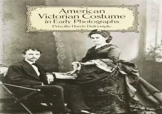(DOWNLOAD) American Victorian Costume in Early Photographs (Dover Fashion and Co