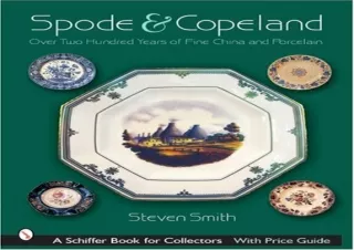{Pdf} Spode & Copeland: Over Two Hundred Years of Fine China and Porcelain (Schi
