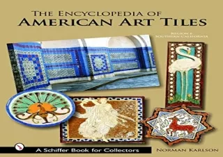 DOWNLOAD PDF The Encyclopedia of American Art Tiles: Region 6 Southern Californi