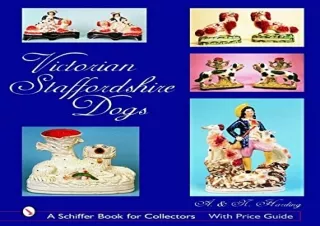 DOWNLOAD PDF Victorian Staffordshire Dogs (Schiffer Book for Collectors (Hardcov