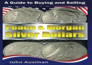 [PDF] A Guide to Buying and Selling Peace & Morgan Silver Dollars