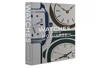 [PDF] Watches: A Guide by Hodinkee: A Guide by Hondikee