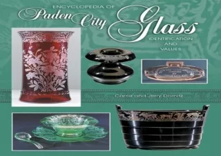 (DOWNLOAD) Encyclopedia of Paden City Glass: Identification and Values