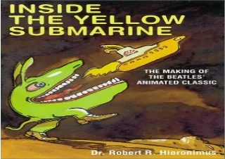 (DOWNLOAD) Inside the Yellow Submarine: The Making of the Beatles' Animated Clas