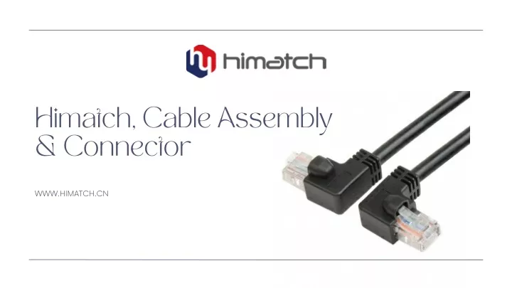 himatch cable assembly connector