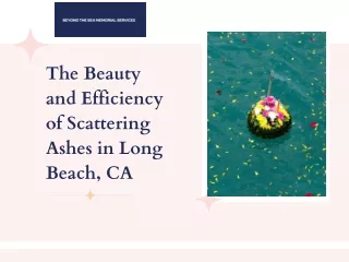 The Beauty and Efficiency of Scattering Ashes in Long Beach, CA
