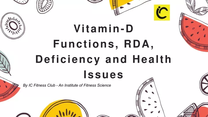 vitamin d functions rda deficiency and health issues