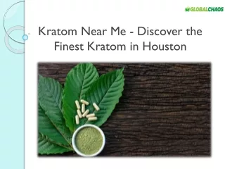 Kratom Near Me - Discover the Finest Kratom in Houston