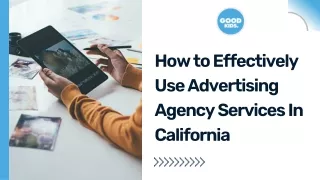 How To Effectively Use Advertising Agency Services In California