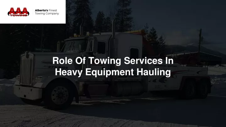 role of towing services in heavy equipment hauling