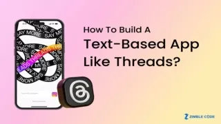 How to Build A Text-Based App Like Threads?