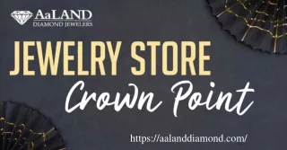 Aaland Diamond Jewelry Store Crown Point|Exquisite Elegance and Timeless Beauty