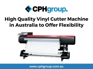 High Quality Vinyl Cutter Machine in Australia to Offer Flexibility