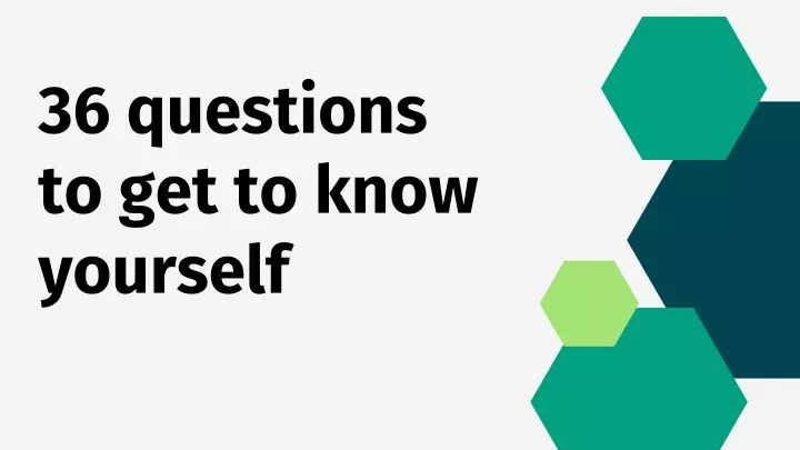 36 questions to get to know yourself